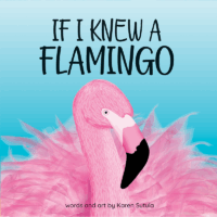 If I Knew A Flamingo
